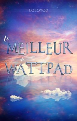 Le meilleur de Wattpad 