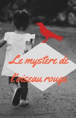 Le mystère de l'oiseau rouge