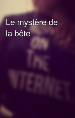 Le mystère de la bête