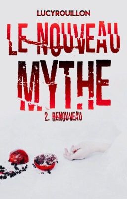 Le nouveau mythe : TOME 2 Renouveau