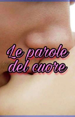 Le parole del cuore