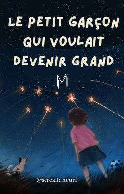 Le petit garçon qui voulait être grand