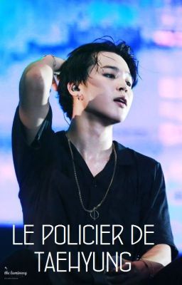 Le policier de TaeHyung.