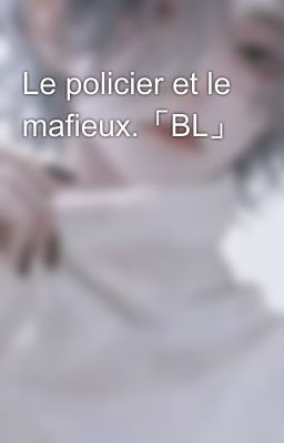 Le policier et le mafieux.「BL」