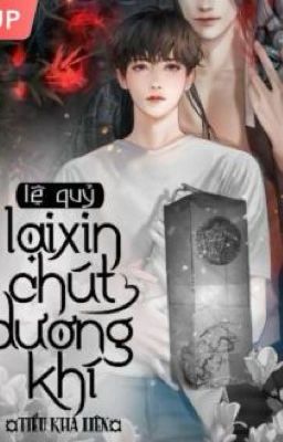 Lệ Quỷ Lại Xin Chút Dương Khí - Tiểu Khả Liên (1)