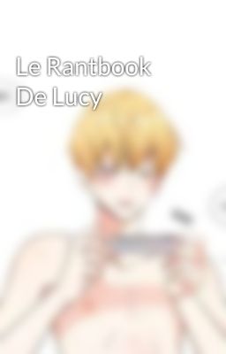 Le Rantbook De Lucy 