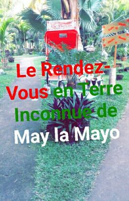 Le Rendez-Vous En Terre Inconnue De May la Mayo 