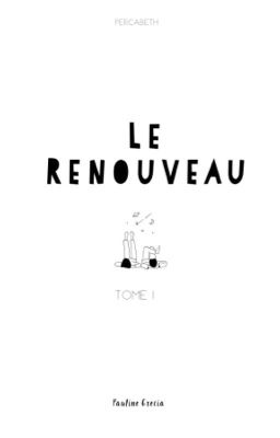 Le Renouveau - Tome 1 (Percabeth AU)