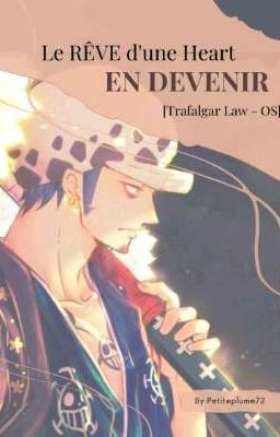 Le rêve d'une Heart en devenir. [OS - Trafalgar Law]