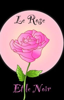 Le Rose et le Noir