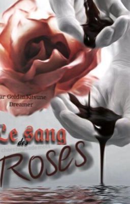 Le Sang Des Roses [Terminé]