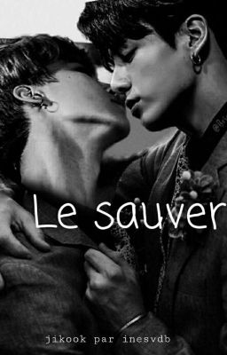 Le sauver 