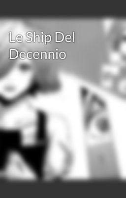 Le Ship Del Decennio