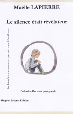 Le silence était révélateur - Edité chez Hugues Facorat