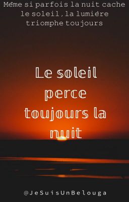 Le soleil perce toujours la nuit