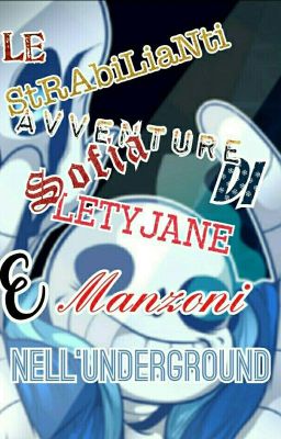 Le strabilianti avventure di Sofia, LetyJane e Manzoni nell'underground