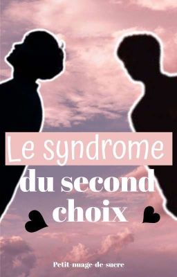 Le syndrome du second choix