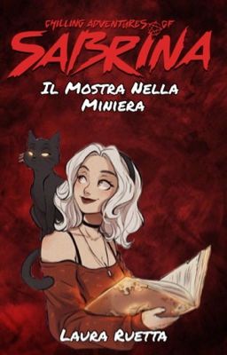 ❤️LE TERRIFICATE AVVENTURE DI SABRINA SPELLMAN ~ Il Mostro Nella Miniera ❤️