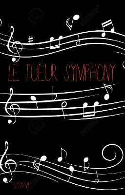 Le tueur Symphony [TERMINÉ]