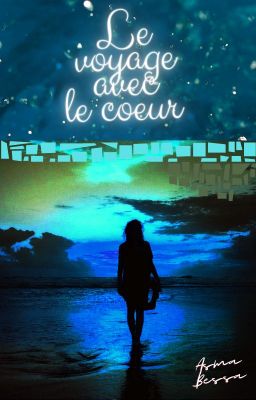 LE VOYAGE AVEC LE COEUR