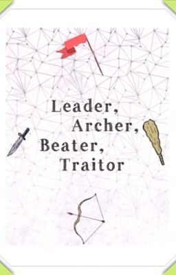 Leader, Archer, Beater, Traitor (Book 1)