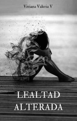 Lealtad Alterada (R#15) [Lealtades #2]