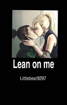 Lean On Me (ShikaIno)