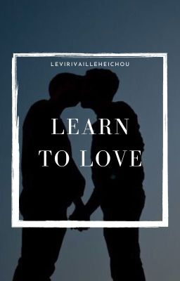 Learn to Love