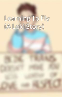 Learning To Fly (A Loki Story)