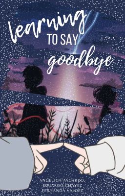 LEARNING TO SAY GOODBYE