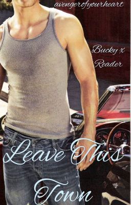 Leave This Town (Mechanic!Bucky AU)