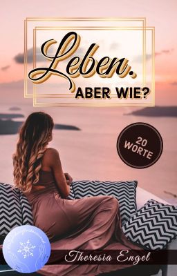 Leben. Aber wie? | 20 Worte