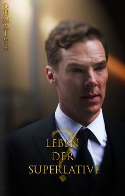 Leben der Superlative? // Benedict Cumberbatch FF [abgeschlossen]