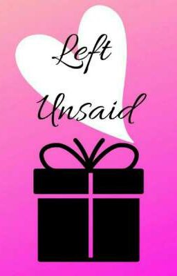 Left Unsaid 