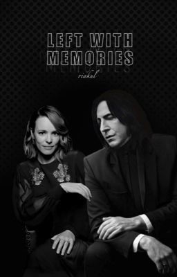 Left With Memories(Severus Snape Fanfic)