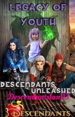 Legacy Of Youth: Descendants Unleashed