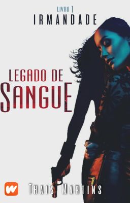 Legado de Sangue - Irmandade - Livro 1