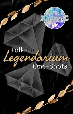 Legendarium [ Tolkien One-Shots ]