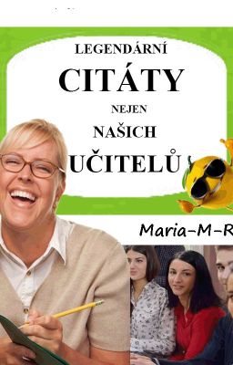 Legendární citáty nejen našich učitelů