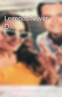 Legends Never Die