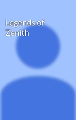 Legends of Zenith