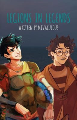 LEGIONS IN LEGENDS [PJO X HP]