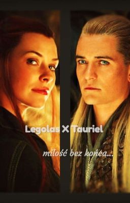 Legolas X Tauriel - Miłość bez końca... 