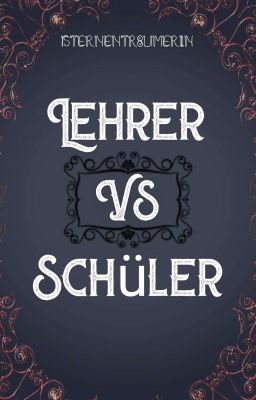 Lehrer VS. Schüler