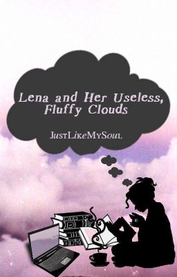 Lena and Her Useless, Fluffy Clouds