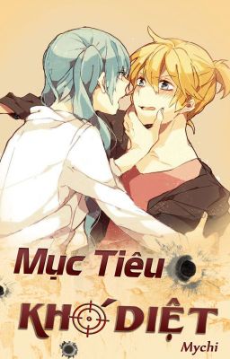 [LenxMiku Fanfic] Mục Tiêu Khó Diệt