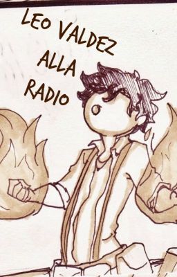 Leo Valdez alla radio || Come far incavolare Percy Jackson ||