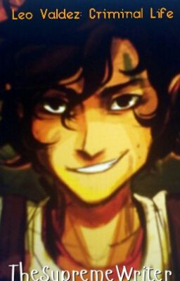 Leo Valdez: Criminal Life