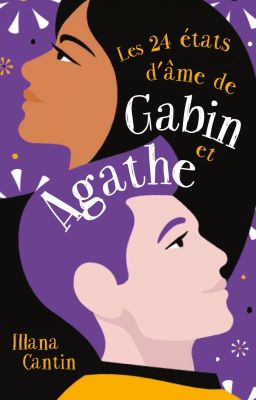 Les 24 états d'âme de Gabin et Agathe.