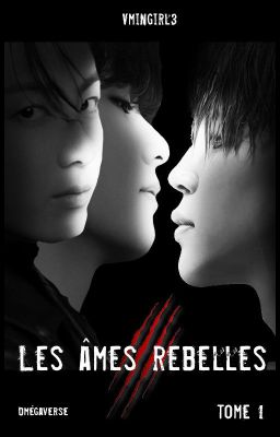 Les âmes rebelles  T1 [Vminkook]